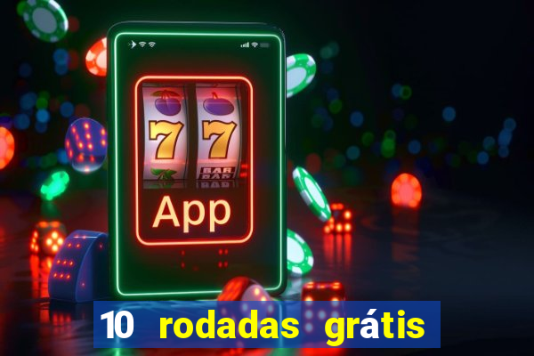 10 rodadas grátis fortune tiger