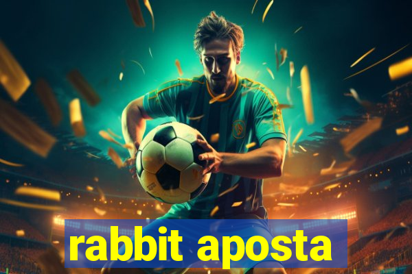 rabbit aposta