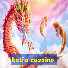 bet茫o cassino