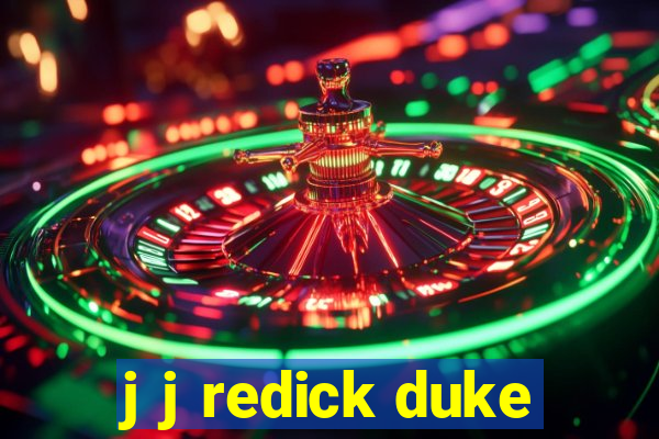 j j redick duke