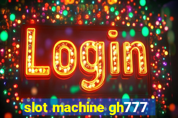 slot machine gh777