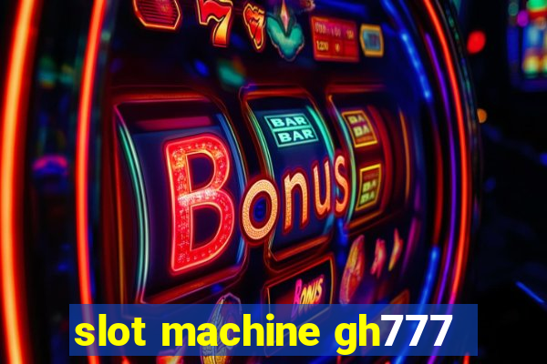 slot machine gh777