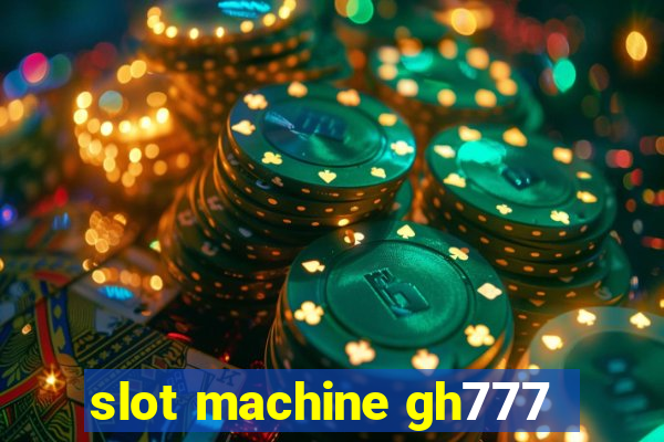 slot machine gh777