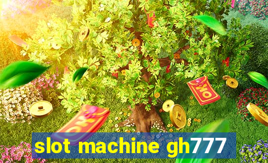 slot machine gh777