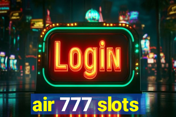 air 777 slots