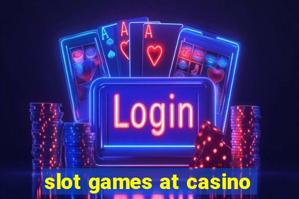 slot games at casino