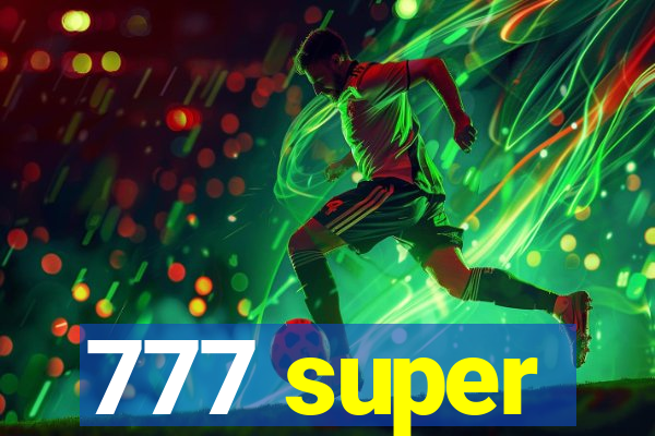 777 super