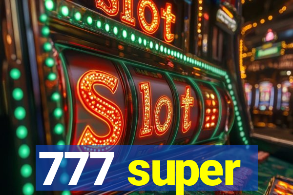 777 super