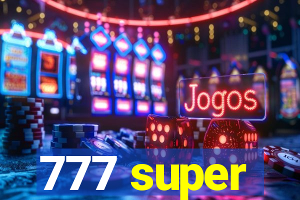 777 super