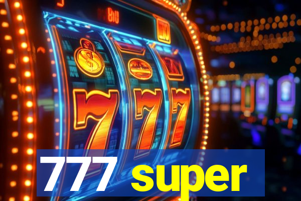 777 super