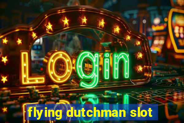 flying dutchman slot