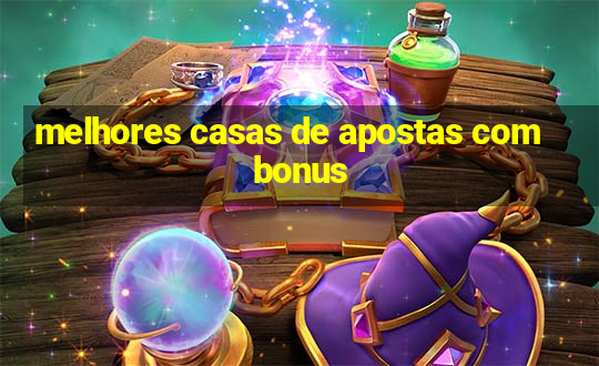 melhores casas de apostas com bonus