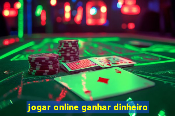 jogar online ganhar dinheiro