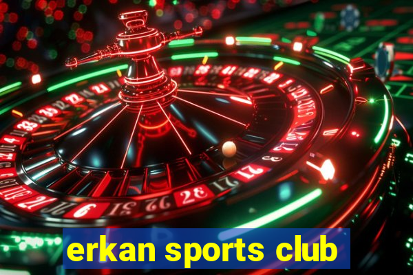 erkan sports club