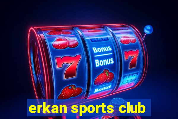 erkan sports club