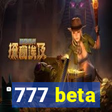 777 beta