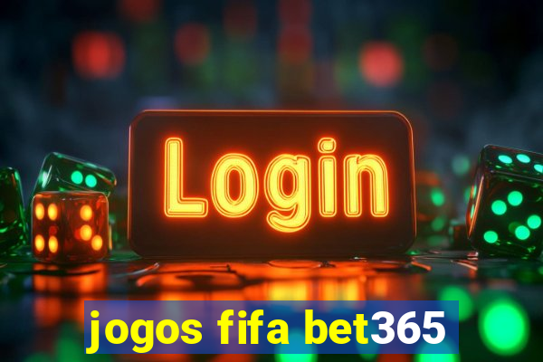 jogos fifa bet365