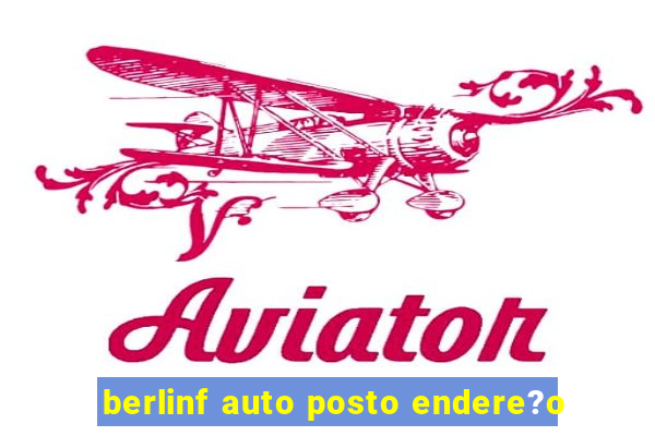 berlinf auto posto endere?o