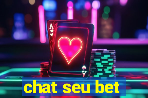 chat seu bet