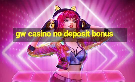 gw casino no deposit bonus