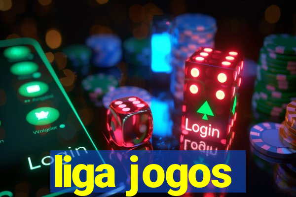 liga jogos