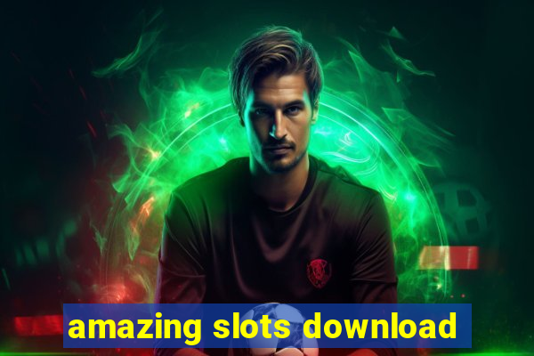 amazing slots download