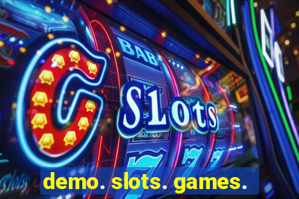 demo. slots. games.