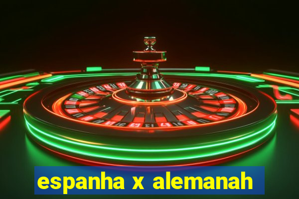 espanha x alemanah