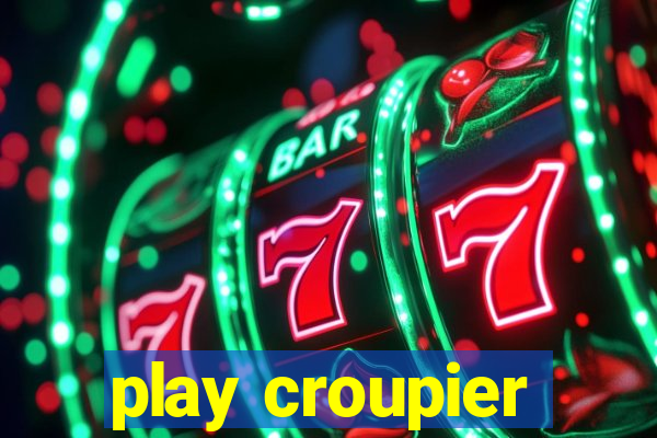 play croupier