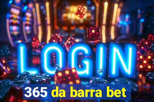 365 da barra bet