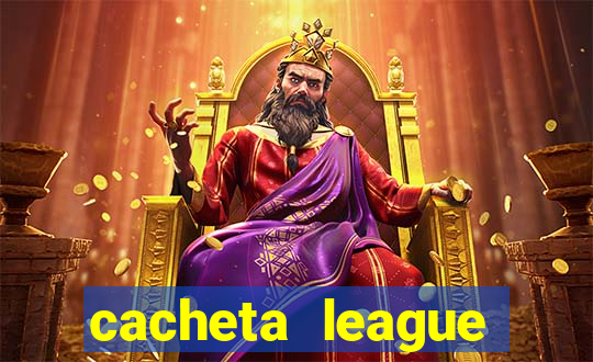 cacheta league brasil atualizado