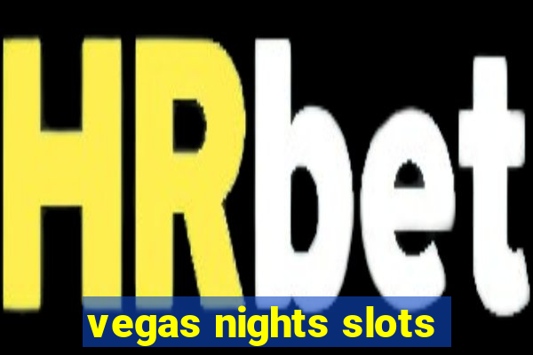 vegas nights slots