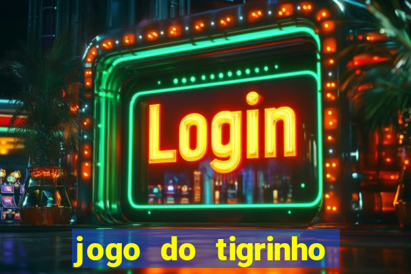 jogo do tigrinho que paga na hora