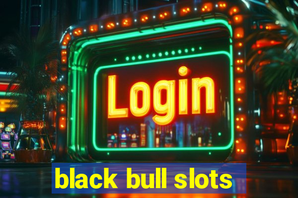 black bull slots