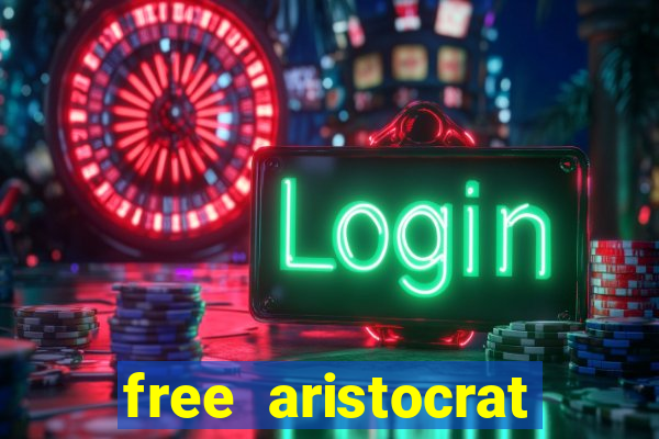 free aristocrat slot games