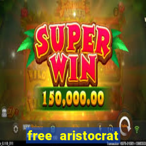 free aristocrat slot games