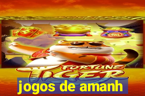 jogos de amanh