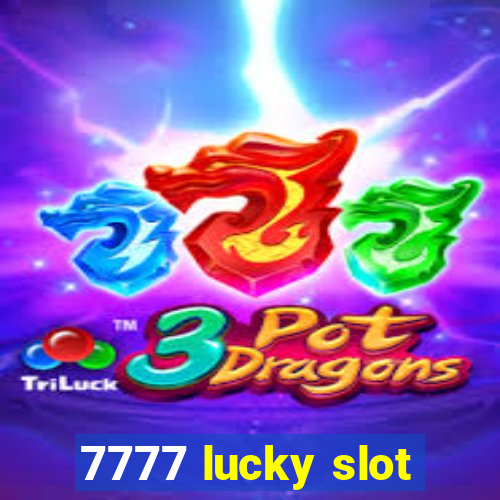 7777 lucky slot