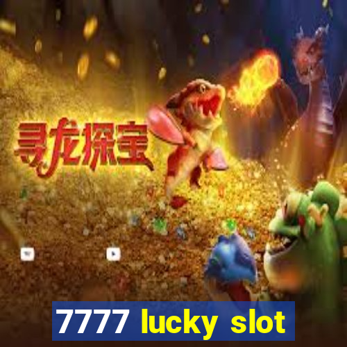 7777 lucky slot