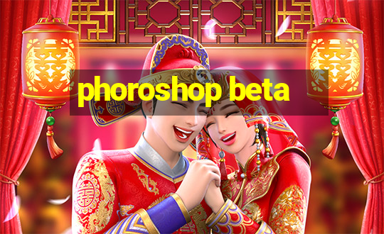 phoroshop beta