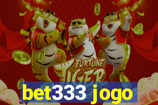 bet333 jogo