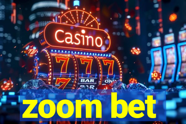 zoom bet