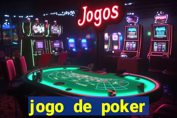 jogo de poker online valendo dinheiro