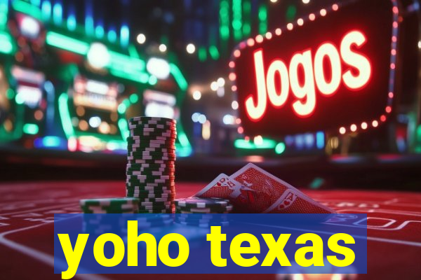 yoho texas