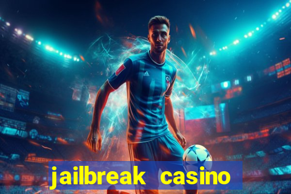 jailbreak casino code locations