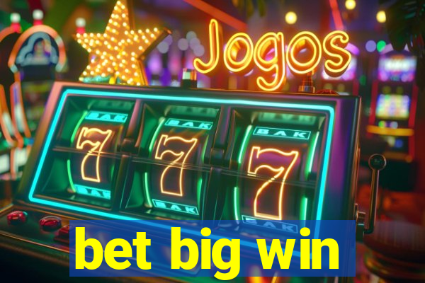 bet big win