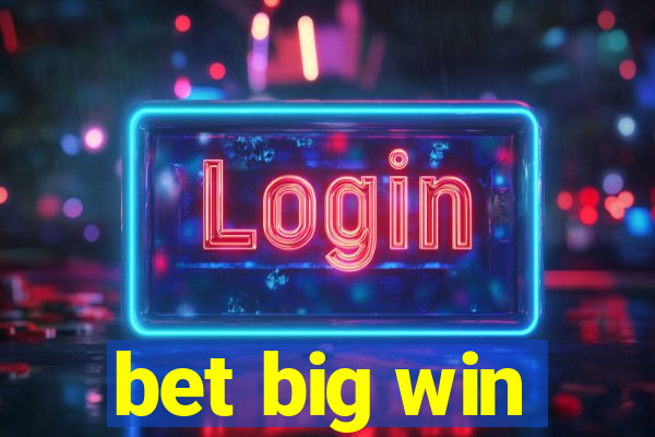 bet big win