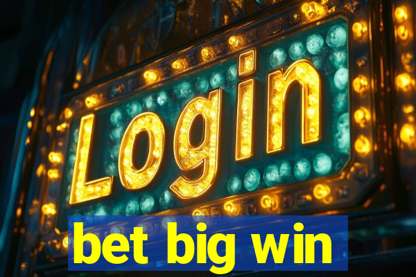 bet big win