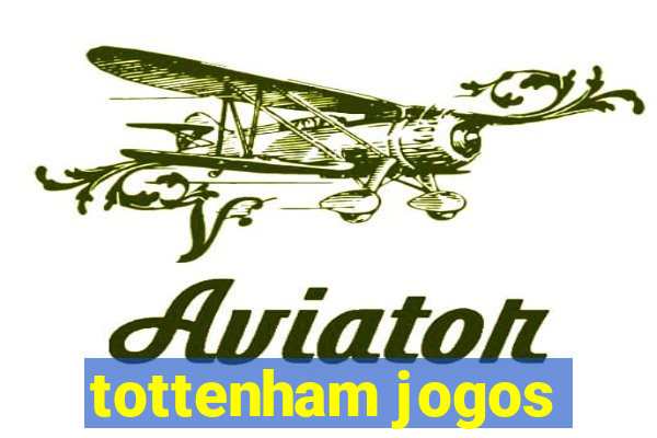 tottenham jogos