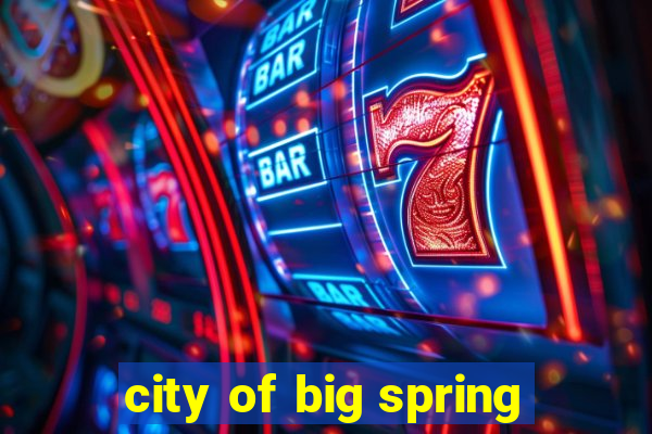 city of big spring